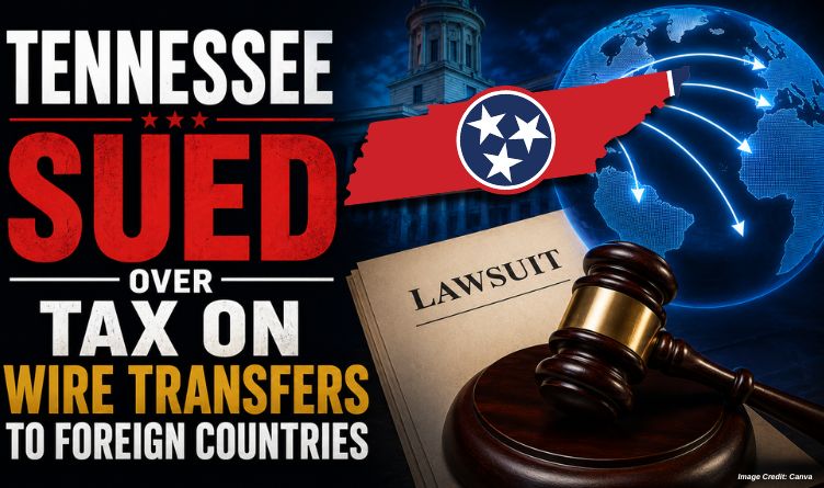 Tennessee Sued Over Tax On Wire Transfers To Foreign Countries