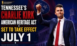 Tennessee’s Charlie Kirk American Heritage Act Set To Take Effect July 1