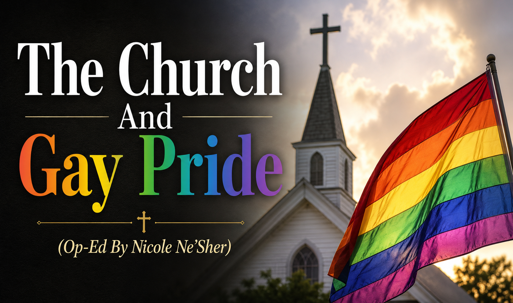 The Church And Gay Pride (Op-Ed By Nicole Ne’Sher)