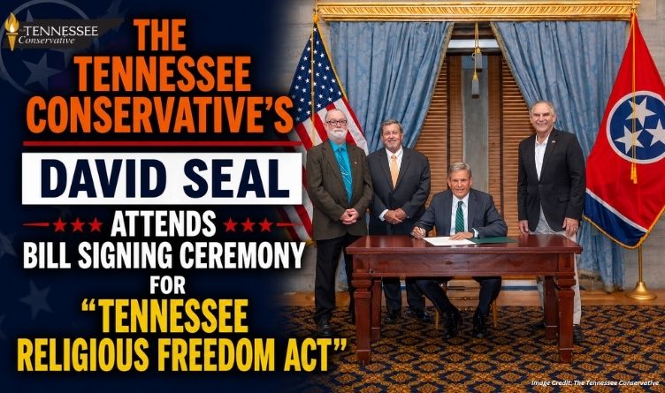 The Tennessee Conservative’s David Seal Attends Bill Signing Ceremony For “Tennessee Religious Freedom Act”