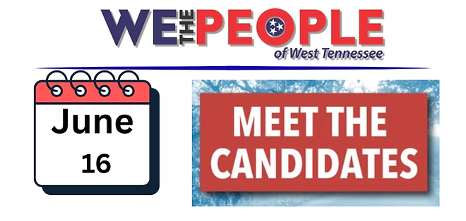Candidate Forum June 16 Hosted By We The People Of West Tennessee
