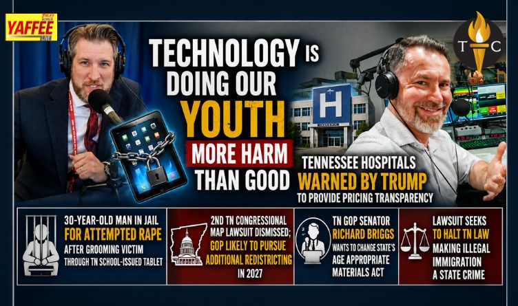 Video Podcast: Technology Is Doing Our Youth More Harm Than Good; Tennessee Hospitals Put On Notice By Trump & More....