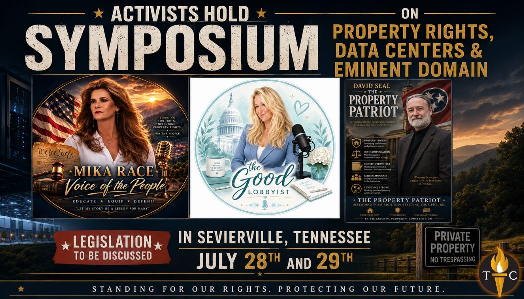 Activists Hold Symposium On Property Rights, Data Centers & Eminent Domain, Legislation To Be Discussed In Sevierville, Tennessee July 28th and 29th