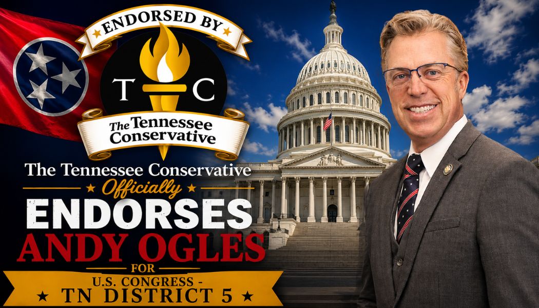 The Tennessee Conservative Officially Endorses Andy Ogles For U.S. Congress - TN District 5