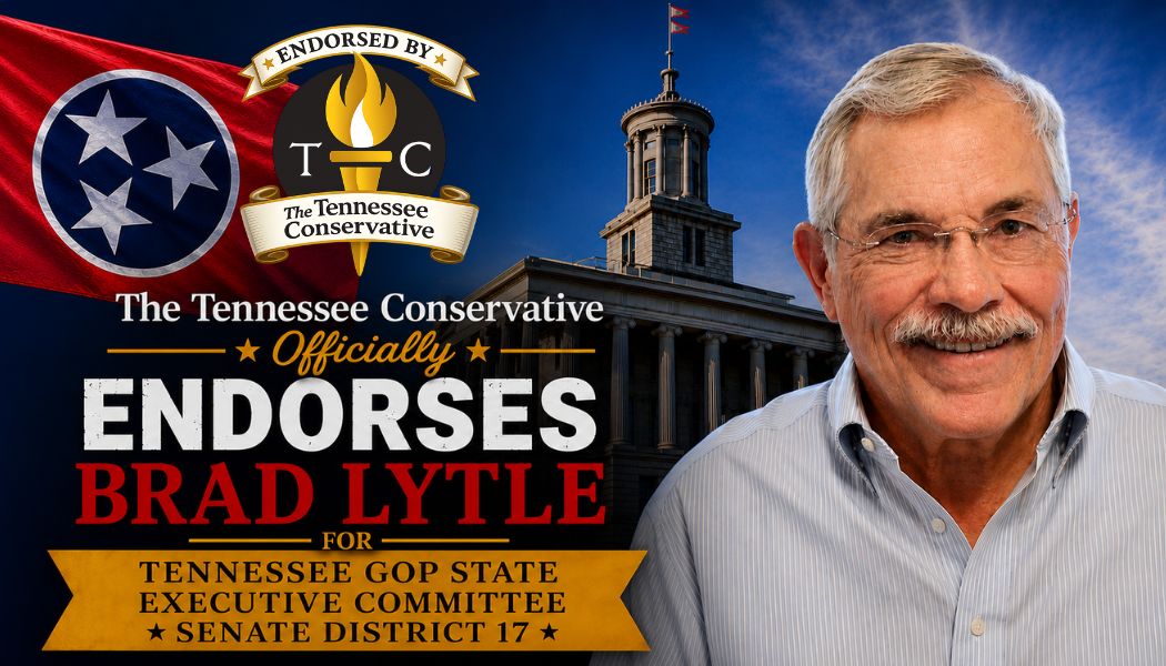 The Tennessee Conservative Officially Endorses Brad Lytle For Tennessee GOP State Executive Committee – Senate District 17