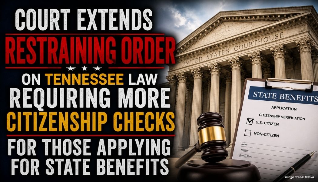 Court Extends Restraining Order On Tennessee Law Requiring More Citizenship Checks For Those Applying For State Benefits