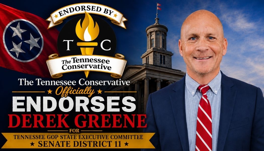The Tennessee Conservative Officially Endorses Derek Greene For Tennessee GOP State Executive Committee - Senate District 1