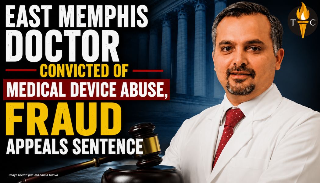 East Memphis Doctor Convicted Of Medical Device Abuse, Fraud Appeals Sentence