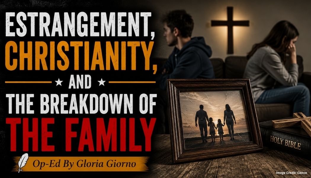 Estrangement, Christianity, And The Breakdown Of The Family (Op-Ed By Gloria Giorno)
