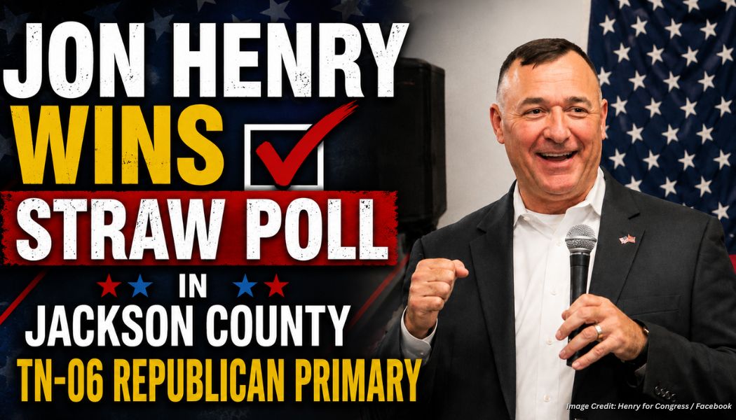 Jon Henry Wins Straw Poll In Jackson County TN-06 Republican Primary