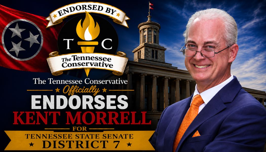 The Tennessee Conservative Officially Endorses Kent Morrell For Tennessee State Senate District 7