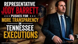 Representative Jody Barrett Pushes For More Transparency In Tennessee Executions