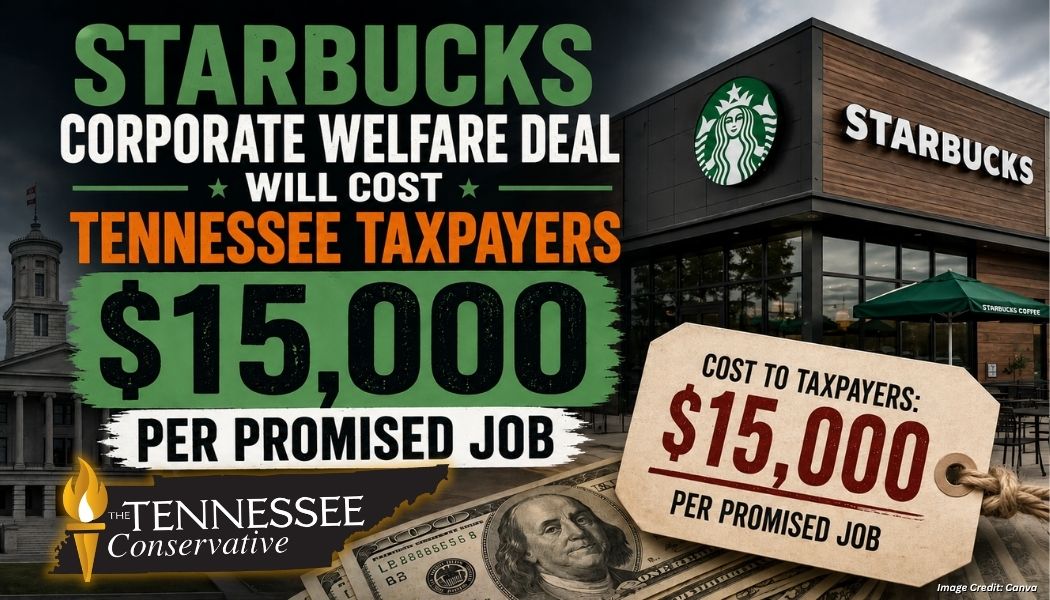 Starbucks Corporate Welfare Deal Will Cost Tennessee Taxpayers $15,000 Per Promised Job