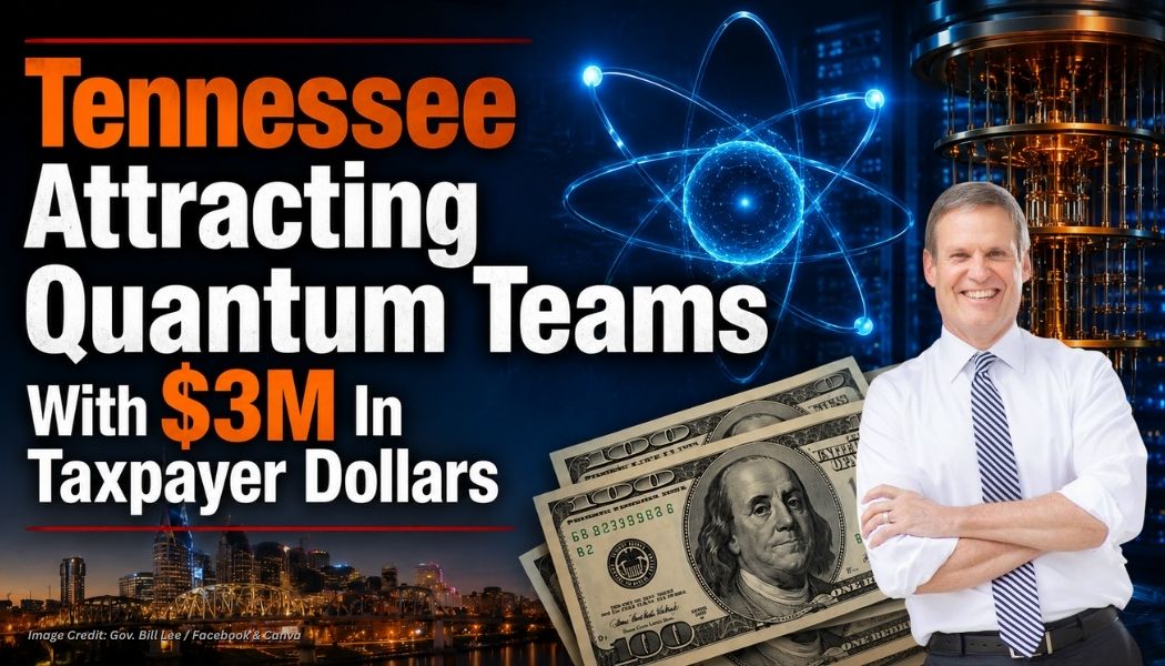 Tennessee Attracting Quantum Teams With $3M In Taxpayer Dollars