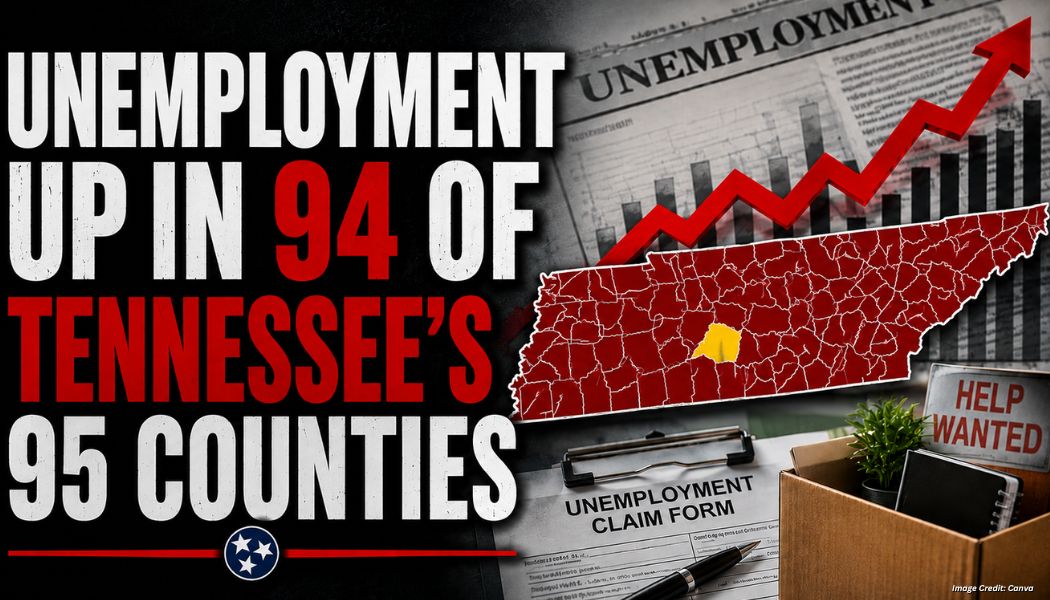 Unemployment Up In 94 Of Tennessee’s 95 Counties