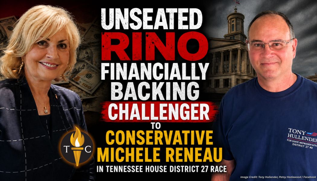 Unseated RINO Financially Backing Challenger To Conservative Michele Reneau In Tennessee House District 27 Race