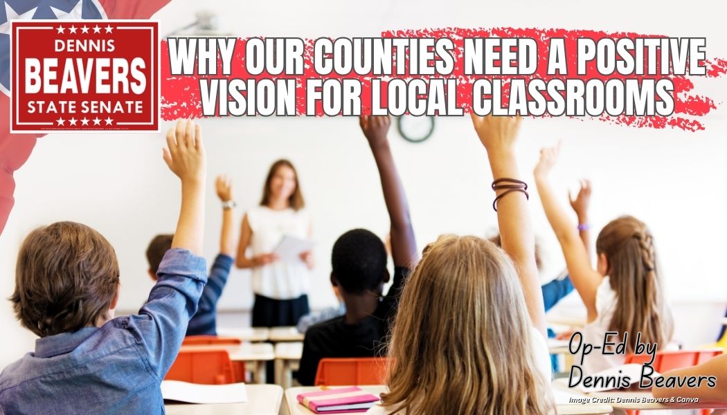Why Our Counties Need A Positive Vision For Local Classrooms (Op-Ed By Dennis Beavers)