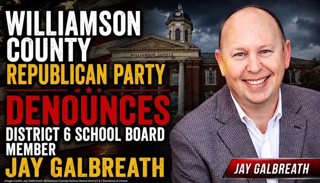 Williamson County Republican Party Denounces District 6 School Board Member Jay Galbreath