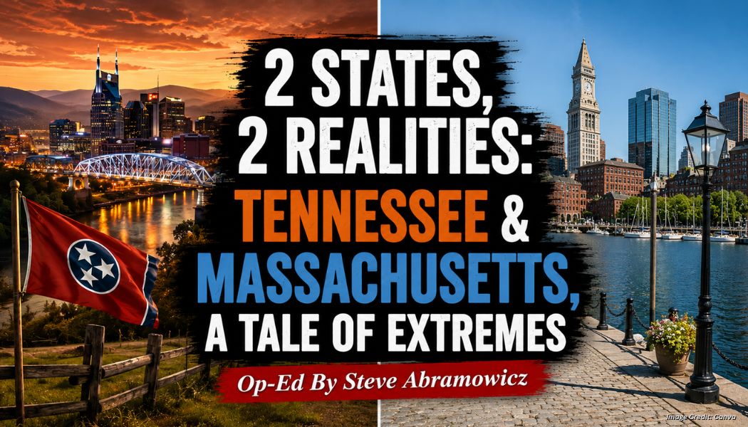 2 States, 2 Realities: Tennessee & Massachusetts, A Tale Of Extremes (Op-Ed By Steve Abramowicz)