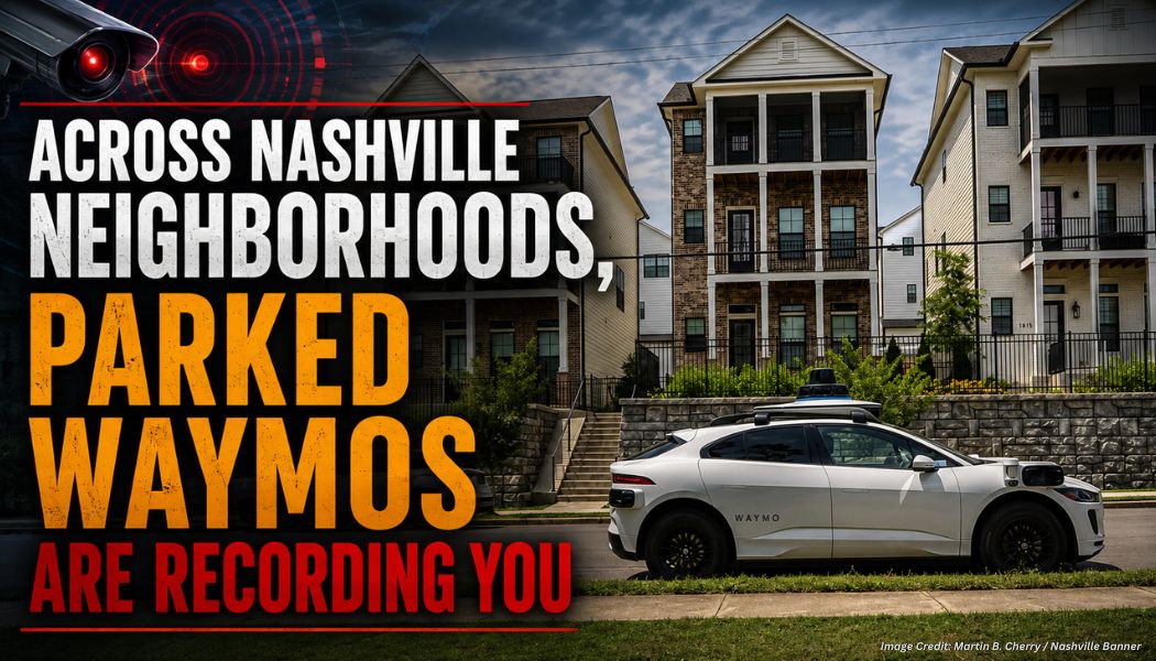 Across Nashville Neighborhoods, Parked Waymos Are Recording You