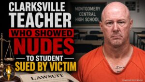 Clarksville Teacher Who Showed Nudes To Student Sued By Victim
