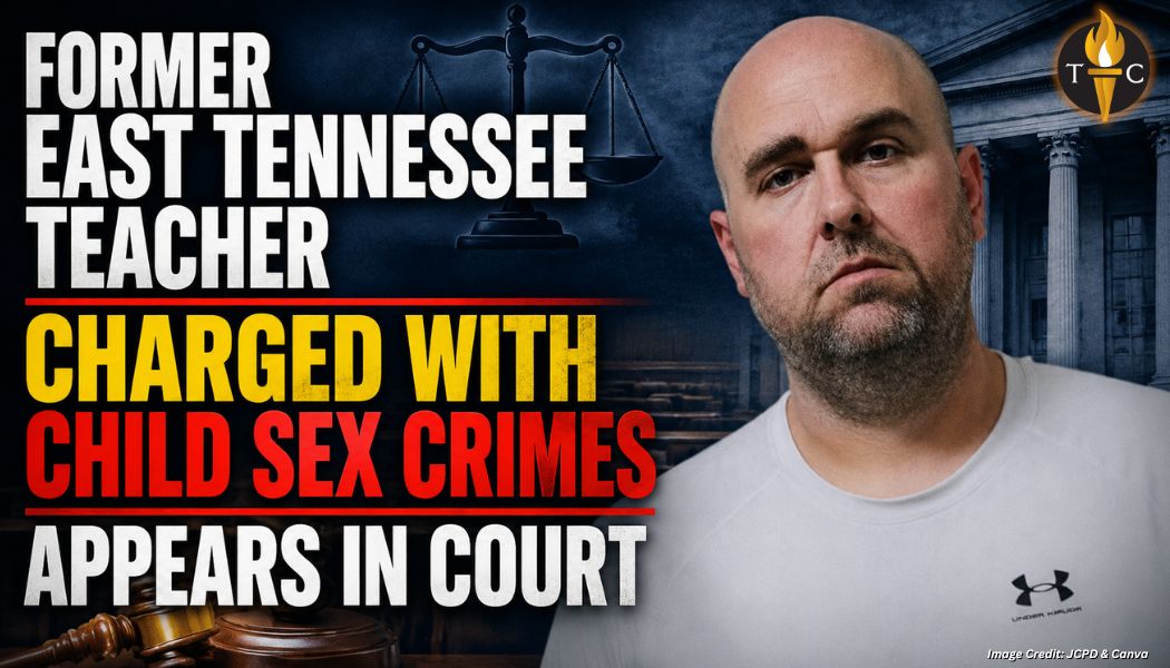 Former East Tennessee Teacher Charged With Child Sex Crimes Appears In Court