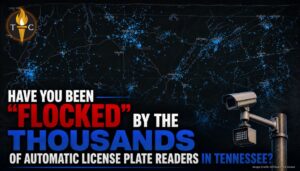 Have You Been “Flocked” By The Thousands Of Automatic License Plate Readers In Tennessee?