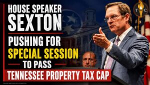 House Speaker Sexton Pushing For Special Session To Pass Tennessee Property Tax Cap