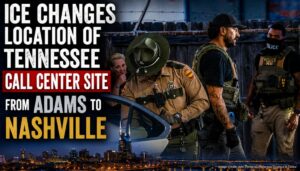 ICE Changes Location Of Tennessee Call Center Site From Adams To Nashville