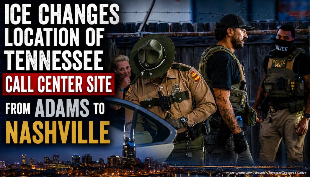 ICE Changes Location Of Tennessee Call Center Site From Adams To Nashville