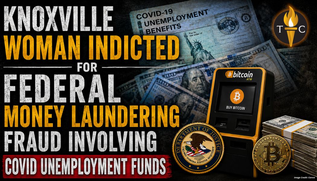 Knoxville Woman Indicted For Federal Money Laundering Fraud Involving COVID Unemployment Funds