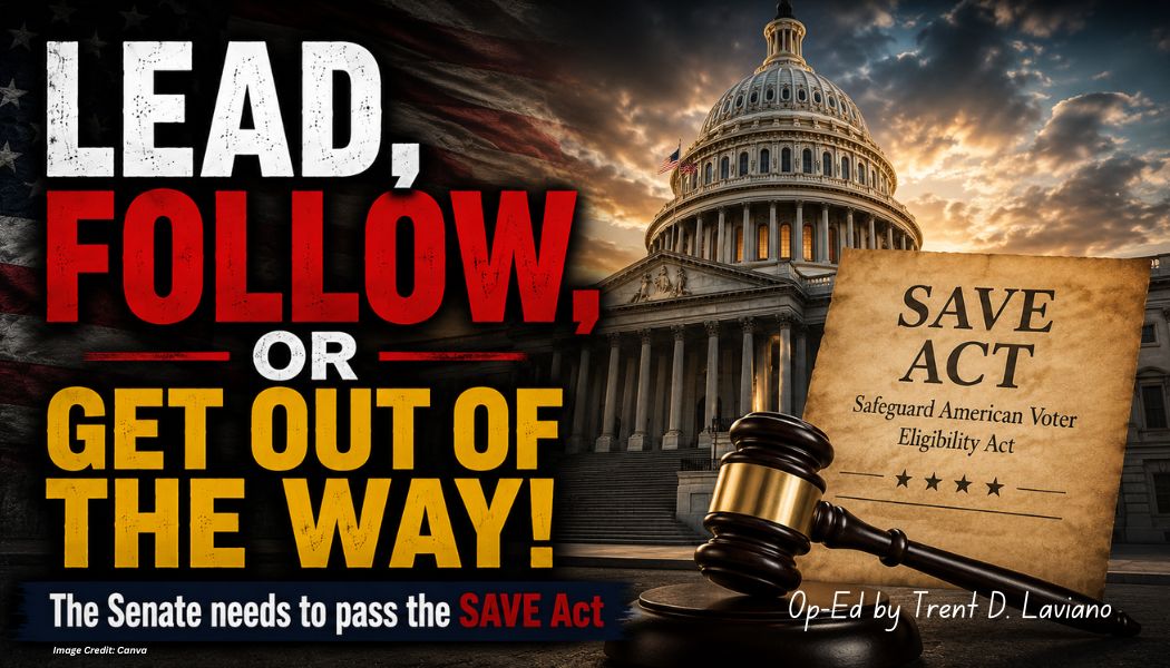 Lead, Follow, Or Get Out Of The Way! (Op-Ed By Trent D. Laviano)