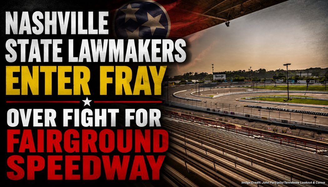 Nashville State Lawmakers Enter Fray Over Fight For Fairground Speedway