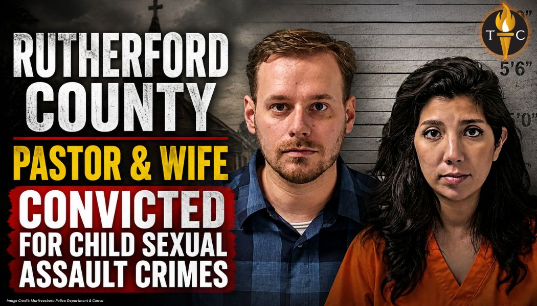 Rutherford County Pastor & Wife Convicted For Child Sexual Assault Crimes