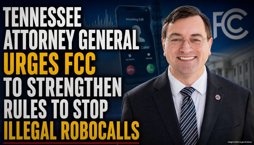 Tennessee Attorney General Urges FCC To Strengthen Rules To Stop Illegal Robocalls