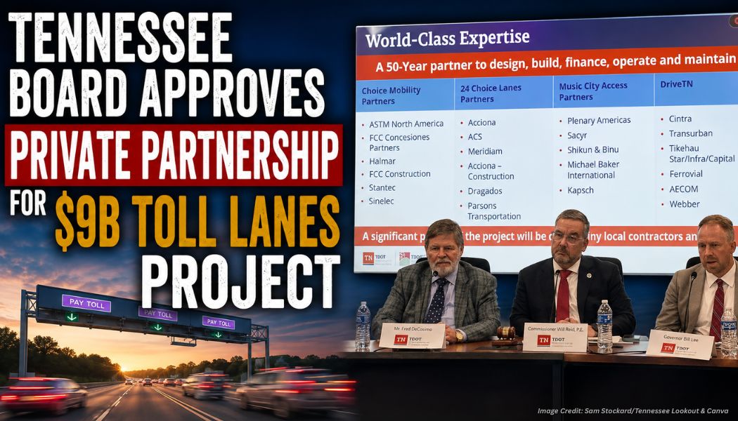 Tennessee Board Approves Private Partnership For $9B Toll Lanes Project