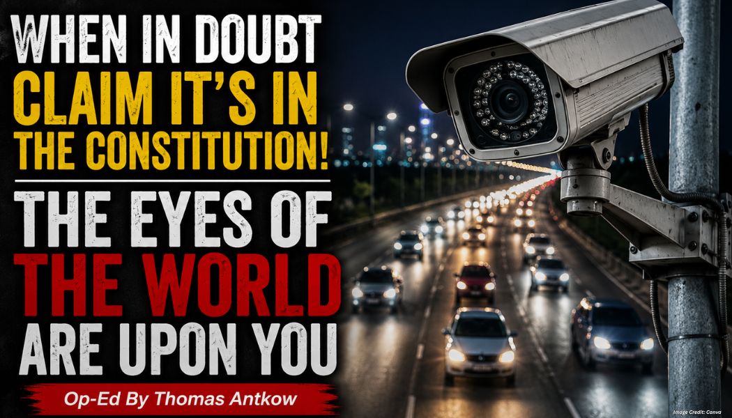 When In Doubt Claim It’s In The Constitution! - THE EYES OF THE WORLD ARE UPON YOU (Op-Ed By Thomas Antkow)
