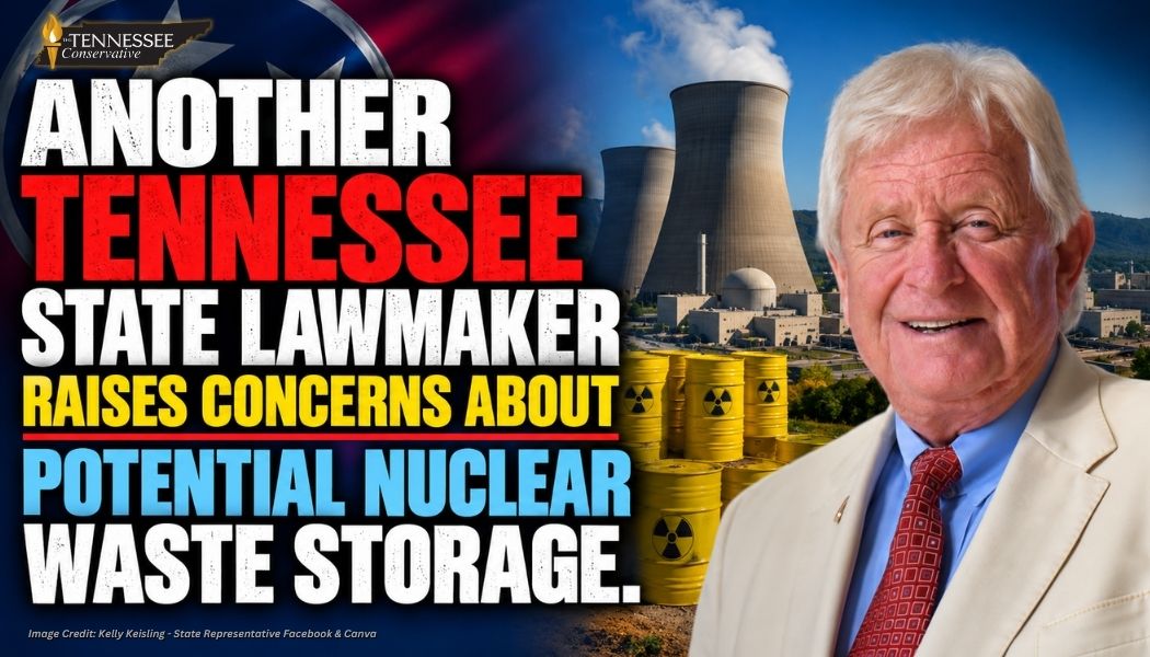 Another Tennessee State Lawmaker Raises Concerns About Potential Nuclear Waste Storage