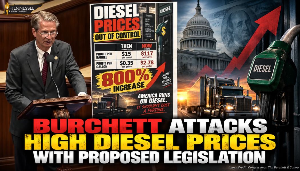 Burchett Attacks High Diesel Prices With Proposed Legislation