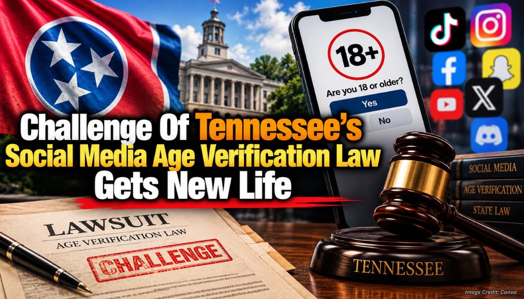 Challenge Of Tennessee’s Social Media Age Verification Law Gets New Life