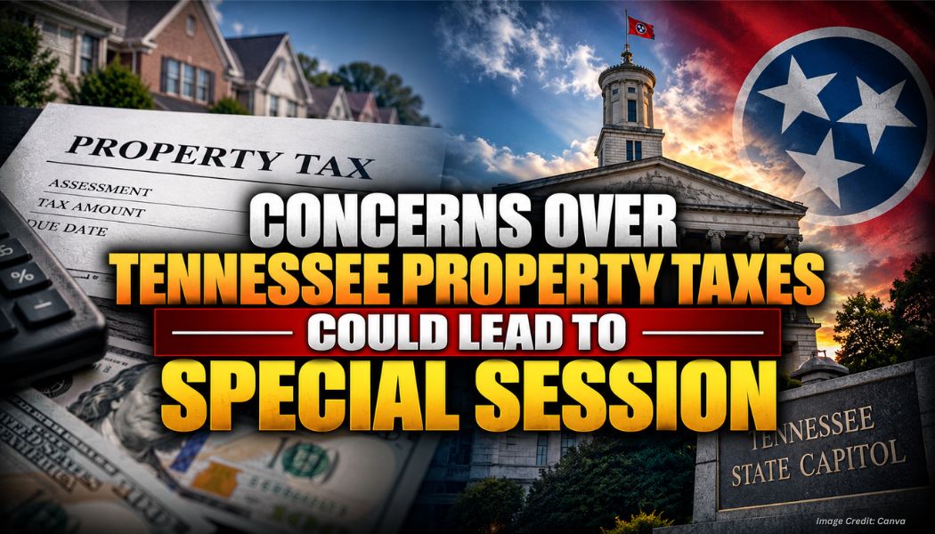 Concerns Over Tennessee Property Taxes Could Lead To Special Session