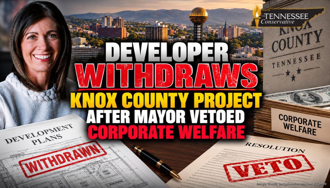 Developer Withdraws Knox County Project After Mayor Vetoed Corporate Welfare