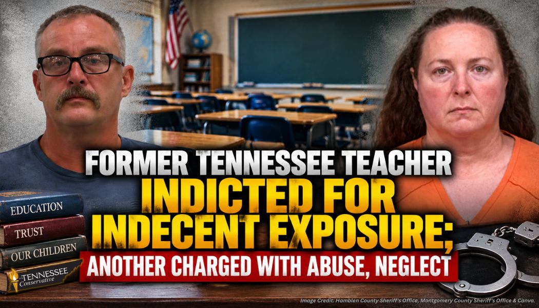 Former Tennessee Teacher Indicted For Indecent Exposure; Another Charged With Abuse, Neglect