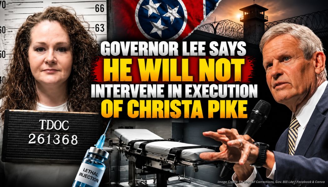 Governor Lee Says He Will Not Intervene In Execution Of Christa Pike