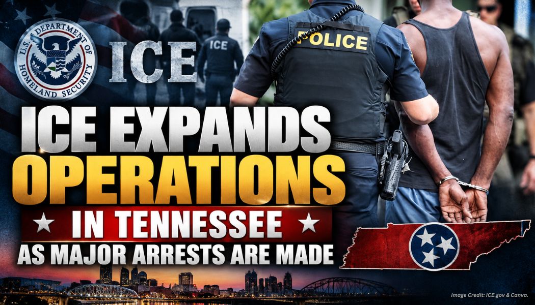 ICE Expands Operations In Tennessee As Major Arrests Are Made