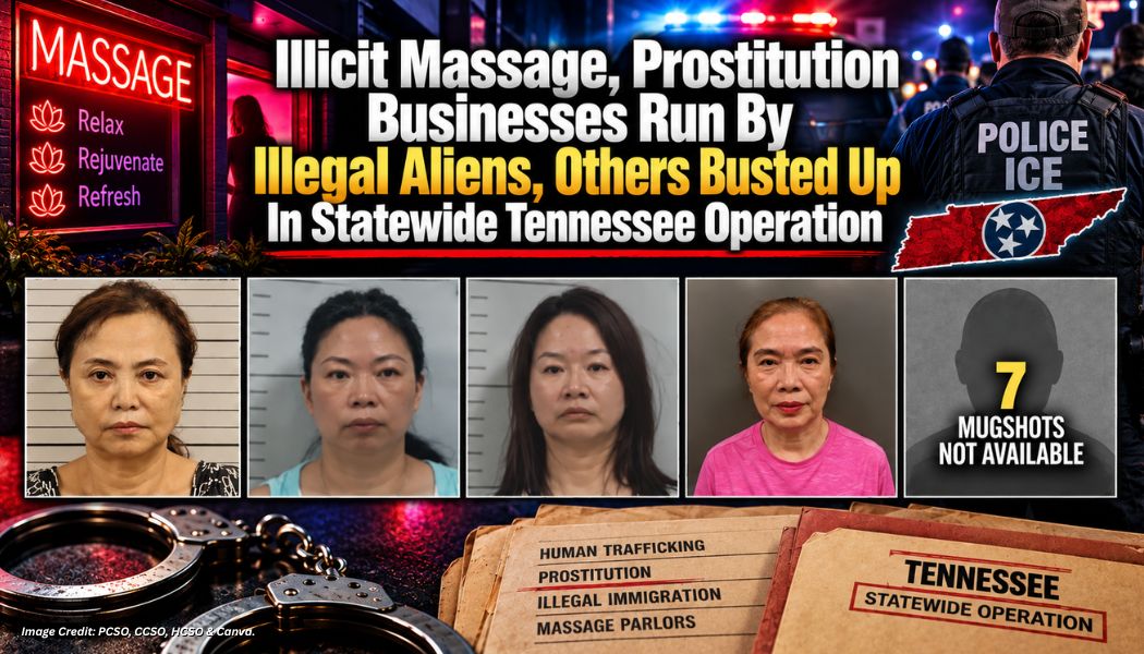 Illicit Massage, Prostitution Businesses Run By Illegal Aliens, Others Busted Up In Statewide Tennessee Operation