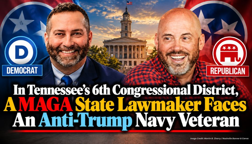 In Tennessee’s 6th Congressional District, A MAGA State Lawmaker Faces An Anti-Trump Navy Veteran