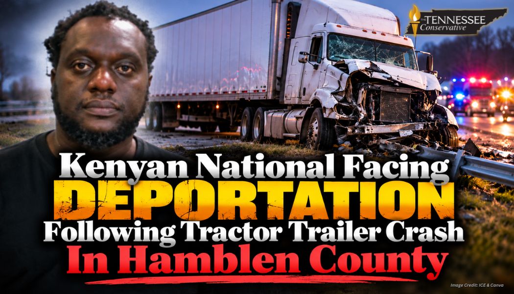 Kenyan National Facing Deportation Following Tractor Trailer Crash In Hamblen County