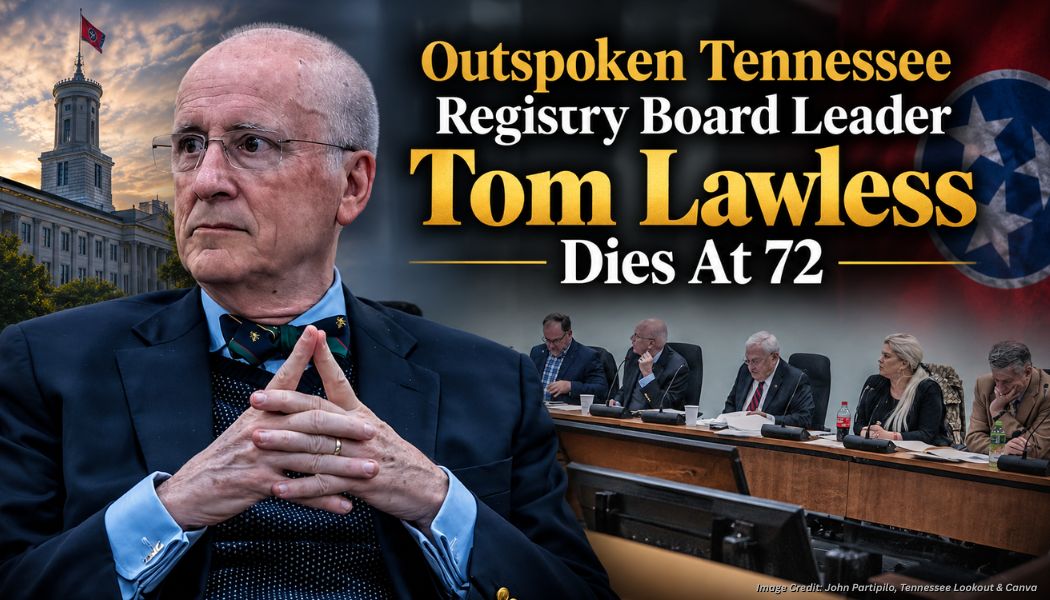 Outspoken Tennessee Registry Board Leader Tom Lawless Dies At 72