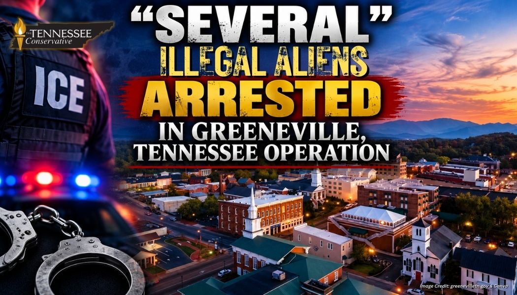 “Several” Illegal Aliens Arrested In Greeneville, Tennessee Operation